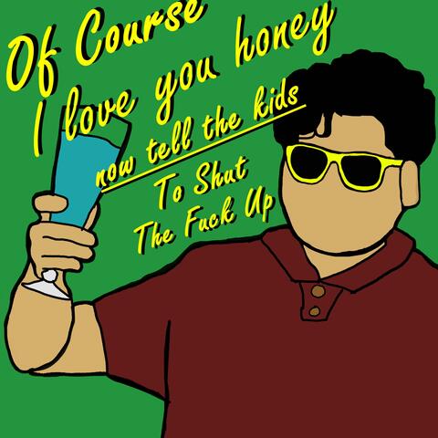 Tell The Kids To Shut The Fuck Up