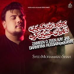 Zameen o Zeen Kay Jab Darmiyan Hussain Giray