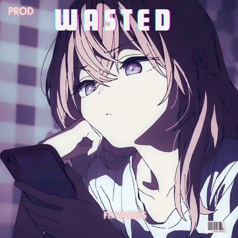 Wasted (feat. Valious)
