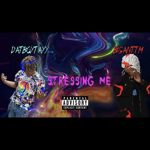 Stressing Me (feat. DATBOYTAYY)