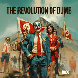 The Revolution of Dumb