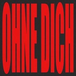 OHNE DICH