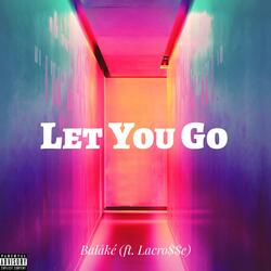 Let You Go (feat. LaCro$$e)