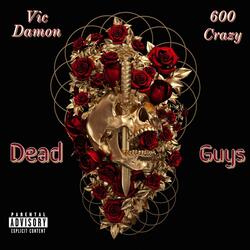 Dead Guys (feat. 600 Crazy)