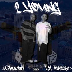 2 Young Pt. 2 (feat. Chucho)