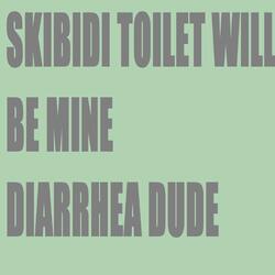 Skibidi Toilet Will Be Mine