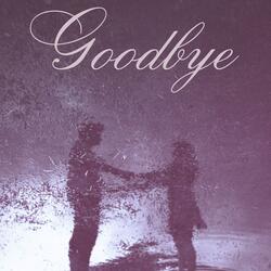 Goodbye