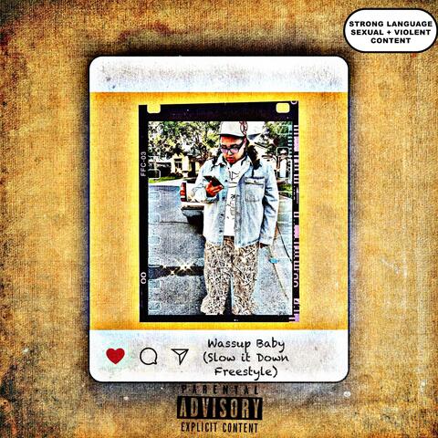 Wassup Baby (Slow it Down Freestyle)