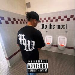 Do the most