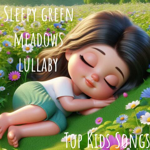 Sleepy Green Meadows Lullaby