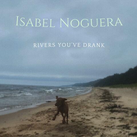Rivers You've Drank