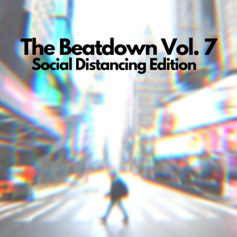 The Beatdown Vol 7: Social Distancing