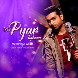 Wo Pyar Kahan (feat. Jabran Samuel & ISL Students)