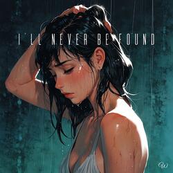 I'll Never Be Found
