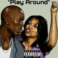 Play Around (feat. Mykell Vaughn)