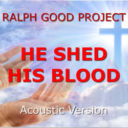 HE SHED HIS BLOOD