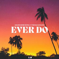Ever Do (feat. Thomas Geelens)