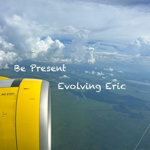 Be Present