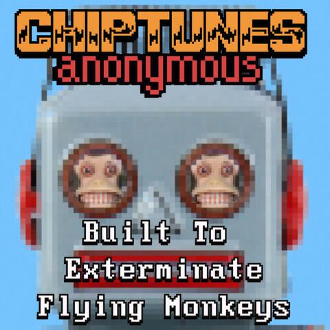 Built to Exterminate Flying Monkeys