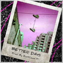 BETTER DAYS