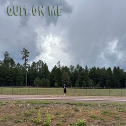 Quit On Me (feat. Tyykage)