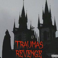 TRAUMAS REVENGE