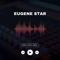 Eugene Star - Opa Opa Opa