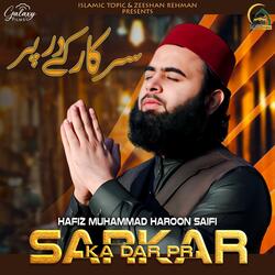 Sarkar Ka Dar Pr (feat. Hafiz Muhammad Haroon Saifi)