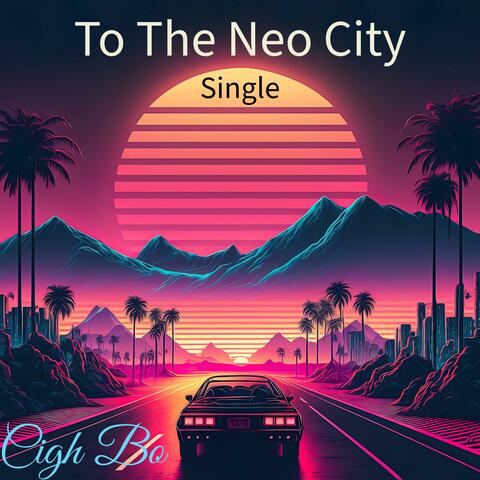 To The Neo City