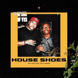 House Shoes (feat. Billy Bi$hop)