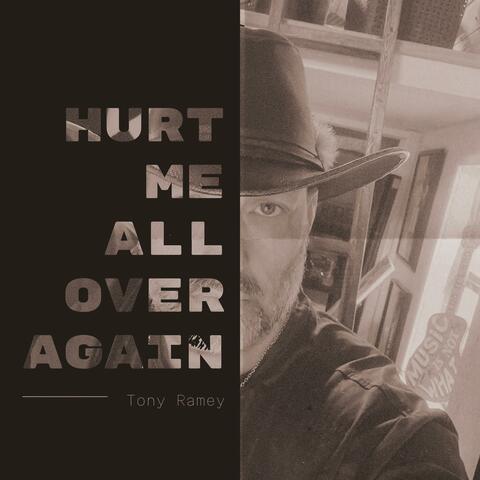 Hurt Me All Over Again
