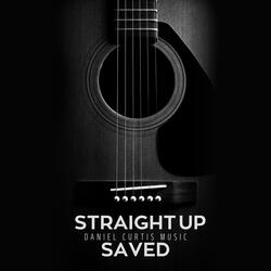 Straight Up Saved