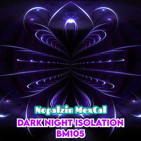 Dark Night Isolation Bm105