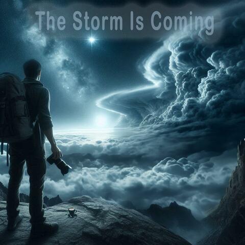 The Storm Is Coming