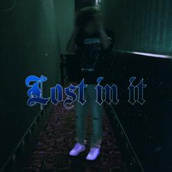 Lost in it