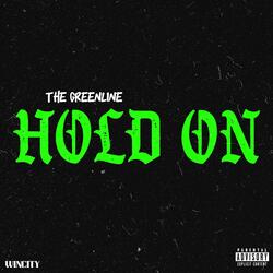 HOLD ON