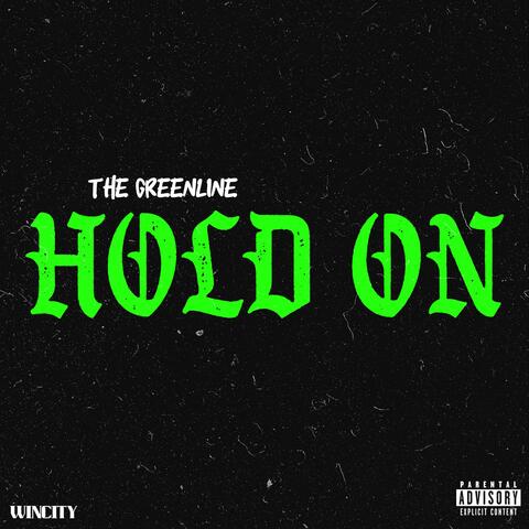 HOLD ON
