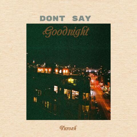 Dont Say Goodnight