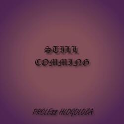 STILL COMMING(The Interlude)