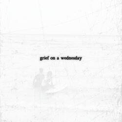 grief on a wednesday
