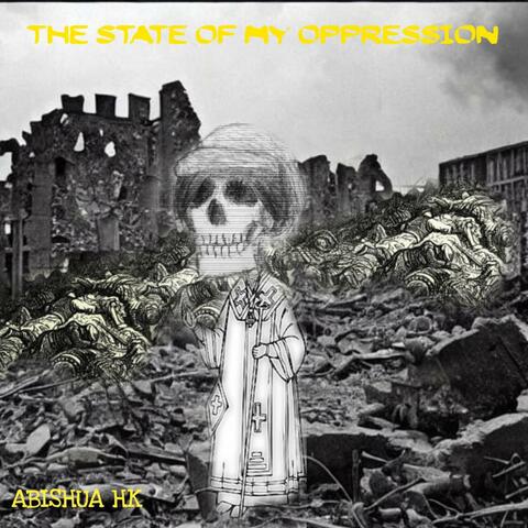 The State Of My Oppression