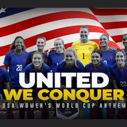 United We Conquer (USA Women's World Cup Anthem)