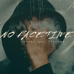 No Face Time (feat. TTG DAME)