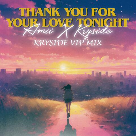 Thank you for your love tonight (Kryside VIP MIX)