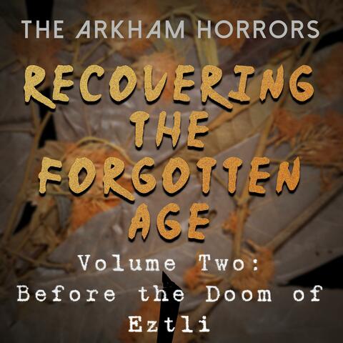 Recovering the Forgotten Age: Before the Doom of Eztli (Original Soundtrack)