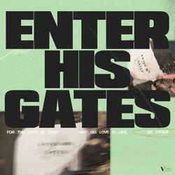 Enter His Gates