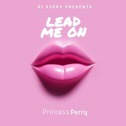Lead Me On DJ K3004 MIX (feat. Princess Perry)