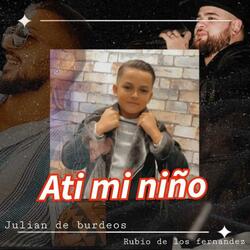 a ti mi niño (feat. Rubio de los fernandez)