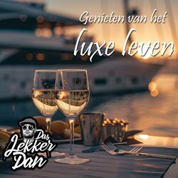 Genieten van het Luxe Leven