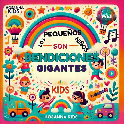 Gigantes Bendiciones - Música Cristiana para Niños - Hosanna Kids